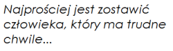 Wszyscy zostawili. Jesteś jedyną osobą przy mnie.