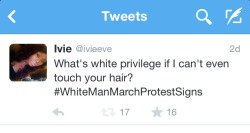 cashmerethoughtsss:  I had to go in on White Man March Protest