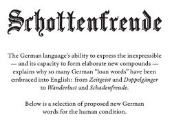 witchlingfumbles:  kateoplis:  German Words for the Human Condition
