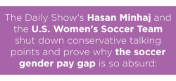 mediamattersforamerica:  The Daily Show and the USWNT take on
