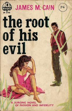 The Root Of HIs Evil, by James M. Cain (Ace, 1959).From a charity