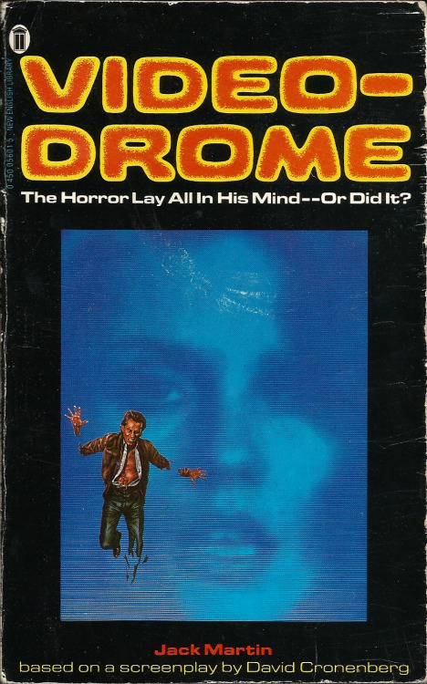 Videodrome, by Jack Martin, based on a screenplay by David Cronenberg (New English Library, 1983). From Oxfam, Nottingham.  In the world that lies ahead of us all, reality and hallucination will merge and interchange.  So when Max Renn saw the flesh of