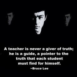 bruceleeshrine:  What a great teacher. Find the way my friends..