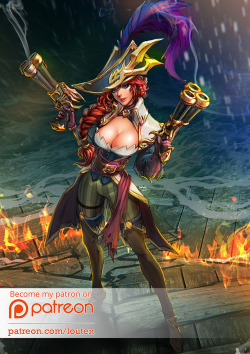 louten:  Captain Miss Fortune! Remember that you can support