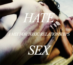 norskiheaven:  gunsandhugs:  HATESEX: A MIX FOR TOXIC RELATIONSHIPS