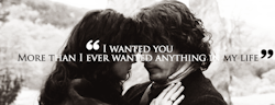 voyagersassenach:   “Because I wanted you.“ He turned from