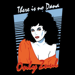 baznetart:  There is no Dana ; only Zuul !!