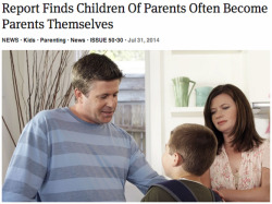 theonion:  Report Finds Children Of Parents Often Become Parents