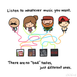 chibird:  If someone likes a certain type of music, there’s