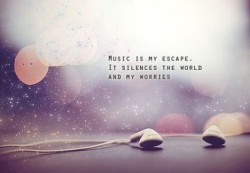 heridas:  “La musica es mi escape. Silencia a mundo y mis problemas.”