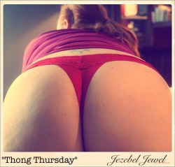 jezebeljewel:Thong Thursday bent over the boss’ desk! Hope