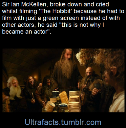 ultrafacts:  Sir Ian McKellen has said that he cried with frustration
