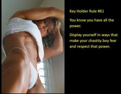 Keyholder Rule #61 You know you have all the power. Display yourself