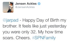 itsajensenthing:  “feels like just yesterday you were 32”