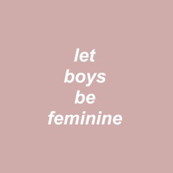 fkadead:  #letboysbefeminine 
