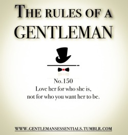 gentlemansessentials:  Rules Of A Gentleman - No.150  Gentleman’s