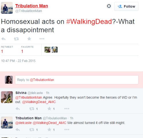 bluelist:  disgustednoise:  onlysforevers: So, apparently the Walking Dead, added a Homosexual Male Couple, and they got some bad responses from a few, such a shame, some people are like this.( i don’t watch the show but coming from the responses, like