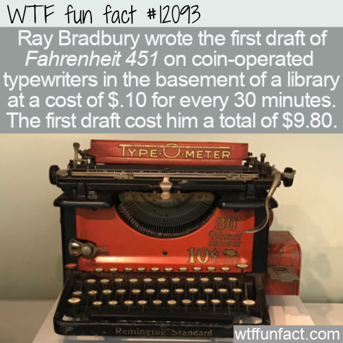 misterlemonzafterlife:  wtf-fun-factss: Ray Bradbury wrote the