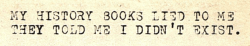 lesbianherstorian:  “my history books lied to me. they told