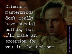 â€œCriminal masterminds donâ€™t really have special outfits, but Iâ€™ll make an exception for you in the bedroom.â€