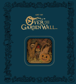 ca-tsuka:The Art of Over the Garden Wall will also have a Limited