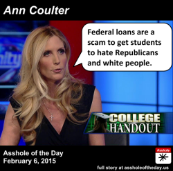 assholeofday:Ann Coulter, Asshole of the Day for February 6,