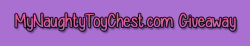 mynaughtytoychest:  Prizes: 1 winner will receive the grand prize