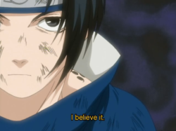 takemetoshippuden:  angelsatsuki:  Sasuke finally believes it.