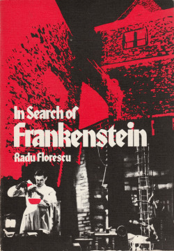 In Search of Frankenstein, by Radu Florescu (New English Library,