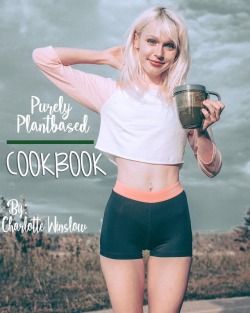 charlottewinslowfitness: ‘Purely Plantbased’ is RELEASED