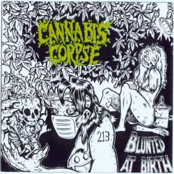 metalupyourcunt:  Cannabis Corpse discography (so far)  Blunted