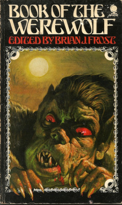 Book Of The Werewolf, edited by Brian J. Frost (Sphere Books,