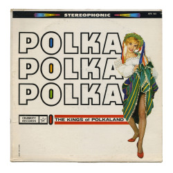 thriftstorerecords:  Polka Polka PolkaThe Kings of PolkalandCelebrity