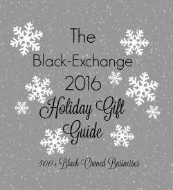 black-exchange:  The Black-Exchange 2016 Holiday Gift Guide: