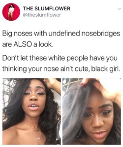 dynastylnoire:  miseducatedmelanicmuse:  Afrocentric noses are