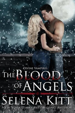 The Blood of Angels: Divine Vampires by Selena Kitt FREE for