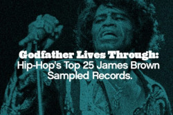 EgoTrip’s Top 25 James Brown Sampled Records. (via @egotripland)