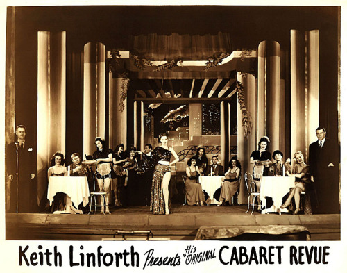  Keith Linforth’s  CABARET REVUE Keith Linforth operated a touring Burlesque company during the 40’s and 50’s.. This formal troupe photo features the entire cast from his “Original CABARET REVUE”.. The photo was found in the archives