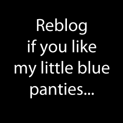 gingerbanks:  New gifs :) Hope you guys like my little blue panties?