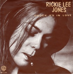 vinyloid:  Rickie Lee Jones - Chuck E.’s In Love 