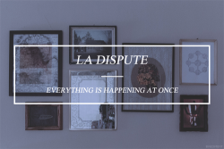poppunktunes:  baesment: La Dispute - Stay Happy There  COLLEGE