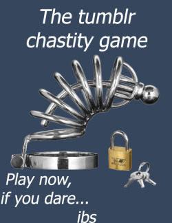ibs-chastity:  The tumblr chastity game Golden rule: Don’t