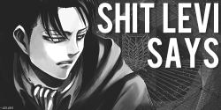 -jenjam:   Levi just doesn't give a fuck.    