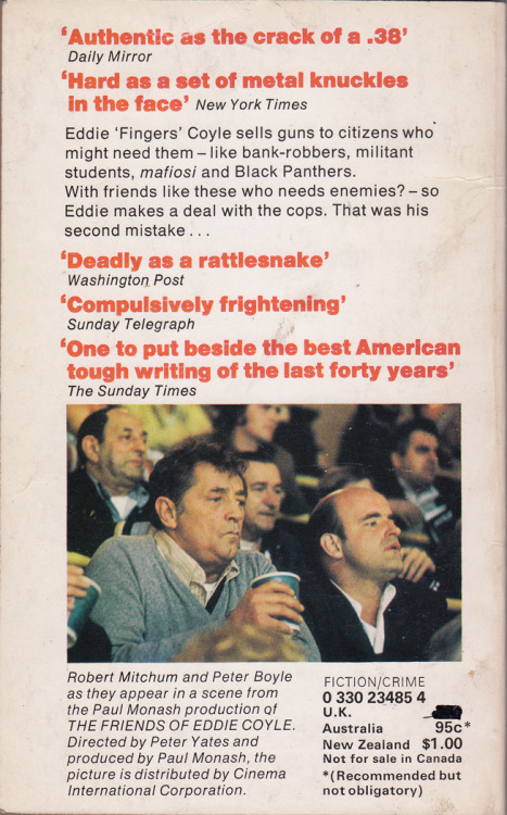 The Friends of Eddie Coyle, by George V. Higgins, Pan Books 1973. From a second-hand book stall, Charing Cross Road, London. “‘Look at this.’ The stocky man extended the fingers of his left hand over the gold-speckled formica tabletop.