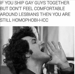 and you’re homophobic if you’re fine with lesbians (because