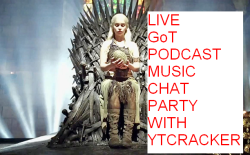 Live Game of Thrones LIVE PODCAST CHATROOM MUSIC DANCE PARTY