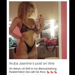 smutclothing:  @arubajasmine live right now! 😻🍉🍑❤️💦🎥