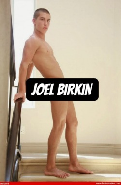 JOEL BIRKIN at BelAmiOnline  CLICK THIS TEXT to see the NSFW