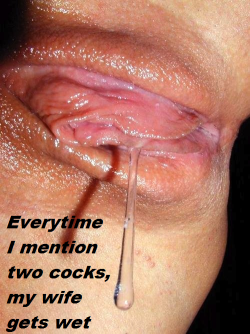 cd122411:  That’s a fact!!! And I love how wet it makes her!