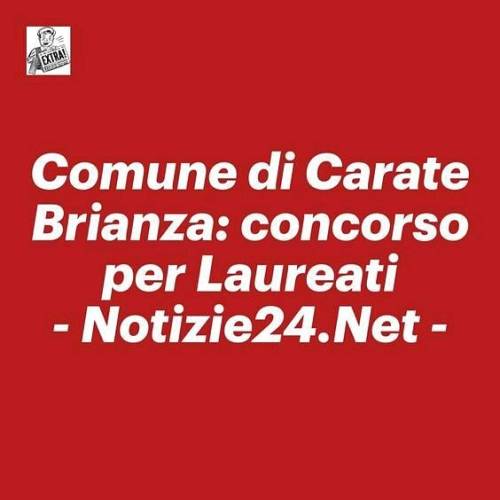 Comune di Carate Brianza: concorso per Laureati - Notizie24.Net